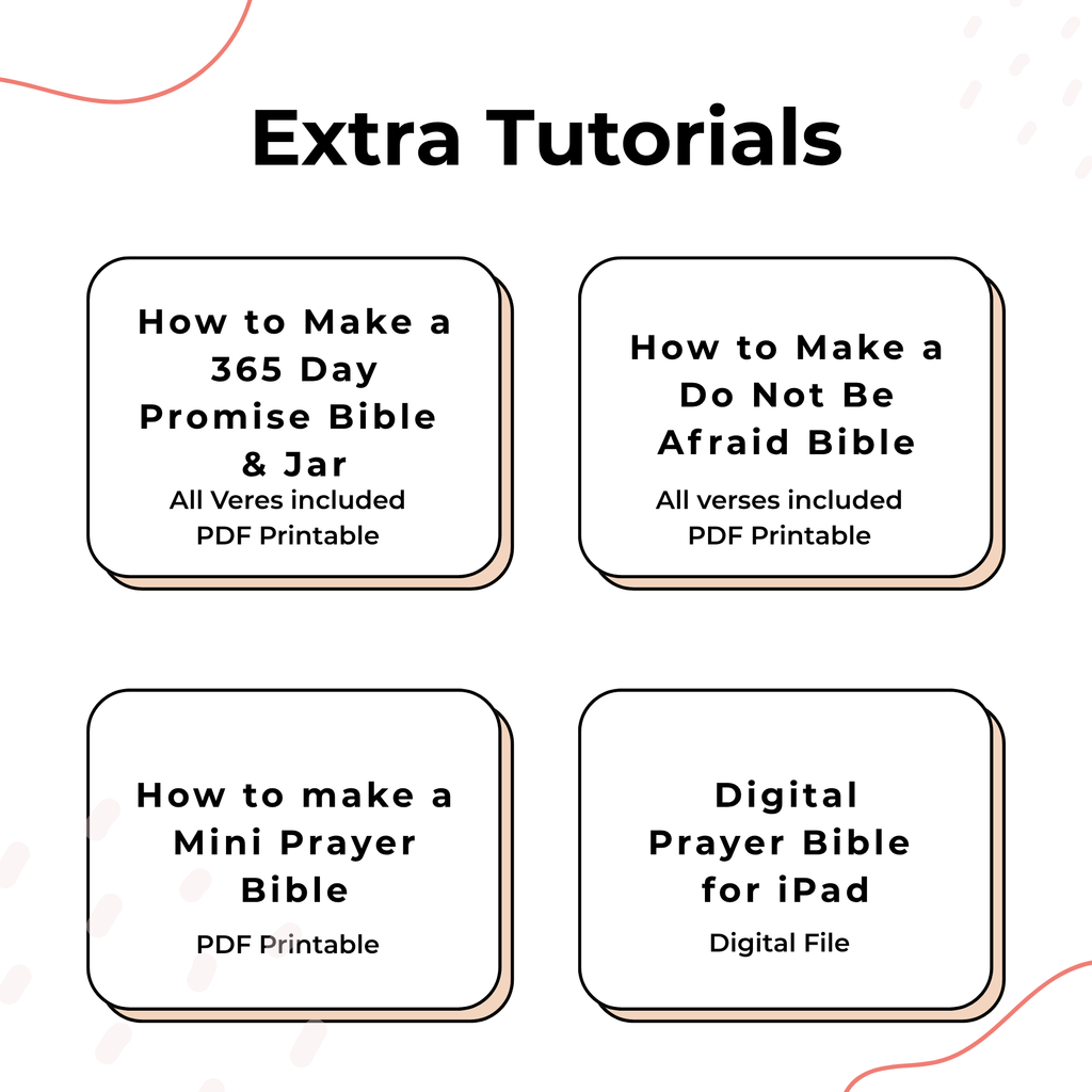 extra tutorials that are included. 365 promise bible, do not be afraid bible, mini prayer bible, and digital prayer bible 