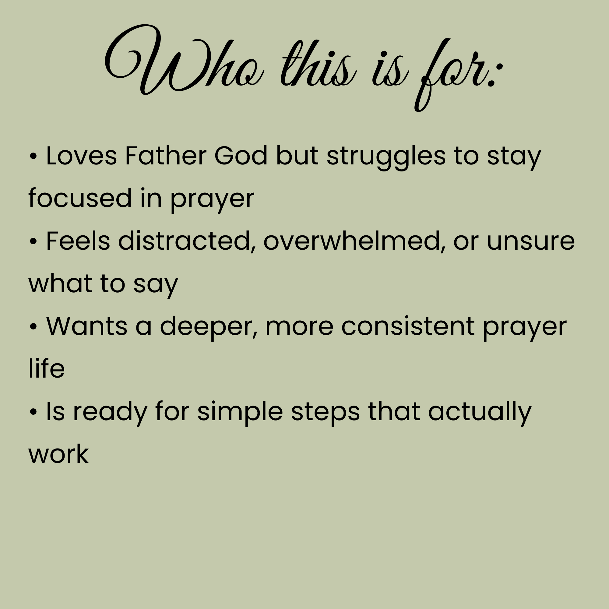 who this is for  woman who love god, feel distracted want a deeper prayer life
